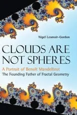 Heinz-Otto Peitgen es Self - Mathematician en Clouds Are Not Spheres