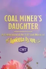 Película Coal Miner's Daughter: A Celebration of the Life and Music of Loretta Lynn