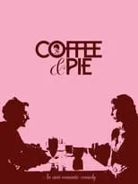 Póster de la película Coffee & Pie