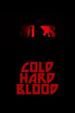 Película Cold Hard Blood