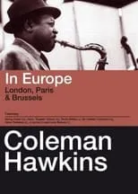 Coleman Hawkins es Lui-même en Coleman Hawkins – In Europe, London, Paris & Brussels