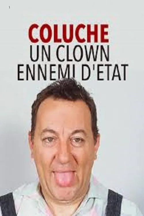 Póster de la película Coluche : Un Clown ennemi d'État