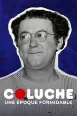 Poster de Coluche, une époque formidable