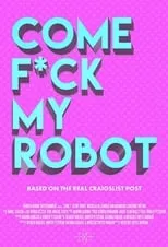 Póster de la película Come F*ck My Robot