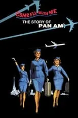 Portada de Come Fly With Me: The Story of Pan Am