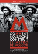 Película Comment nous avons construit le métro de Moscou