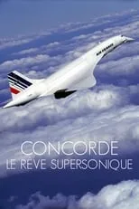 Póster de la película Concorde, le rêve supersonique