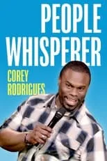 Corey Rodrigues es Self en Corey Rodrigues: People Whisperer