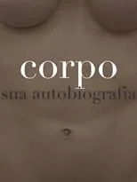 Película Corpo: Sua Autobiografia