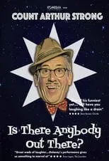 Steve Delaney es Count Arthur Strong en Count Arthur Strong Is There Anybody Out There?