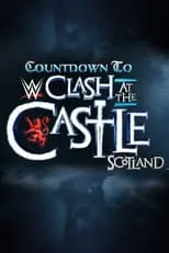 Poster de la película Countdown to WWE Clash at the Castle: Scotland - Películas hoy en TV