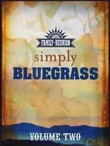 Poster de Country's Family Reunion: Simply Bluegrass - Volumes One & Two