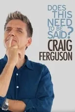 Craig Ferguson interpreta a Himself en Craig Ferguson: Does This Need to Be Said?