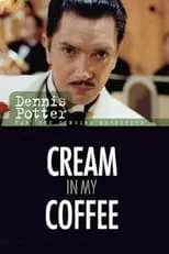 Peter Chelsom interpreta a Young Bernard en Cream in My Coffee