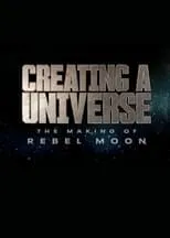 Película Creating a Universe - The Making of Rebel Moon