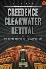 John Fogerty es  en Creedence Clearwater Revival – Live at the Royal Albert Hall