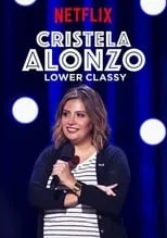 Cristela Alonzo es Herself en Cristela Alonzo: Lower Classy