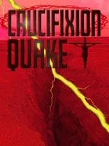 Película Crucifixion Quake