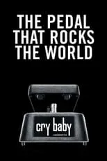 Película Cry Baby: The Pedal that Rocks the World