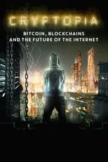 Poster de Cryptopia: Bitcoin, Blockchains y el Futuro de Internet