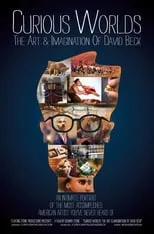 Película Curious Worlds: The Art & Imagination of David Beck