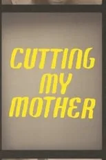 Póster de la película Cutting My Mother