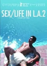 Película Cycles of Porn: Sex/Life in L.A., Part 2