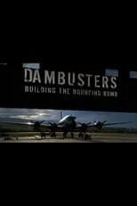 Poster de Dambusters: Building the Bouncing Bomb