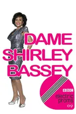 Shirley Bassey es self en Dame Shirley Bassey: BBC Electric Proms