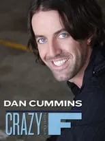 Dan Cummins es Himself en Dan Cummins: Crazy with a Capital F