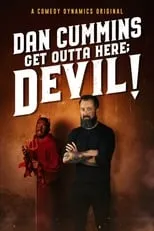 Dan Cummins es Himself en Dan Cummins: Get Outta Here; Devil!