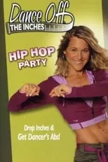 Jennifer Galardi es  en Dance Off The Inches: Hip Hop Party