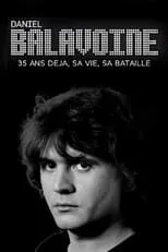 Película Daniel Balavoine 35 ans déjà - sa vie, sa bataille