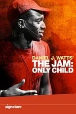 Daniel J. Watts interpreta a  en Daniel J. Watts' The Jam: Only Child