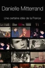 Película Danielle Mitterrand, une certaine idée de la France