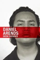 Daniël Arends interpreta a Himself en Daniël Arends: Geen Excuses