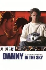 Eric Cabana interpreta a Danny's father en Danny in the Sky