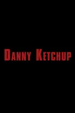 Película Danny Ketchup