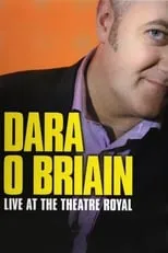 Poster de Dara Ó Briain: Live at the Theatre Royal