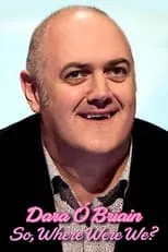 Póster de la película Dara Ó Briain: So Where Were We?