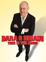 Película Dara Ó Briain: This Is the Show