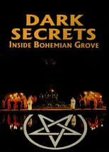 Película Dark Secrets: Inside Bohemian Grove