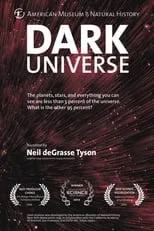 Neil deGrasse Tyson es Himself - Narrator (Voice) en Dark Universe