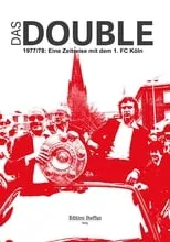 Película Das Double 1977/78 – Eine Zeitreise mit dem 1. FC Köln