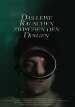 Película Das leise Rauschen zwischen den Dingen