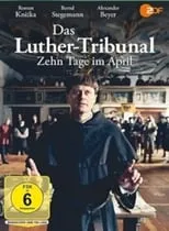 Película Das Luther-Tribunal - Zehn Tage im April