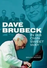 Dave Brubeck es Self en Dave Brubeck: In His Own Sweet Way