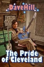 Dave Hill es  en Dave Hill: The Pride Of Cleveland