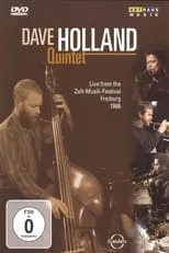 Dave Holland es  en Dave Holland Quintet  Live In Freiburg