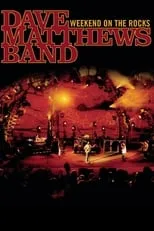 Poster de Dave Matthews Band: Weekend On The Rocks